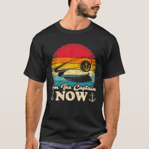 Camiseta Vintage Retro Eu sou o Capitão agora Capitão Barco
