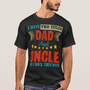 Camiseta Vintage Retro Eu Tenho Dois Títulos De Pai E Tio F