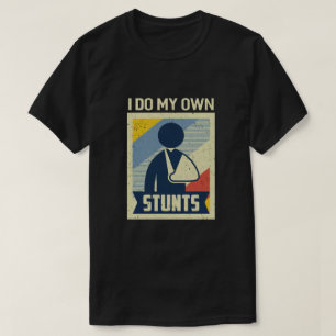 Camiseta Vintage Retro I Do My Self Stunts Broken Arm