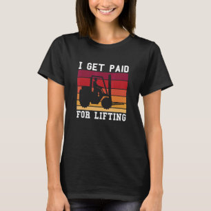 Camiseta Vintage Retro I É Pago Para Levantar A Unidade De