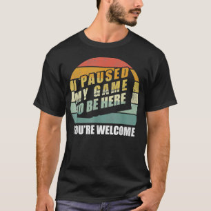 Camiseta Vintage Retro I Paused My Game To Be Here Funny Vi