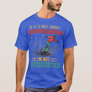 Camiseta Vintage Retro Não é sobre Snowboard.