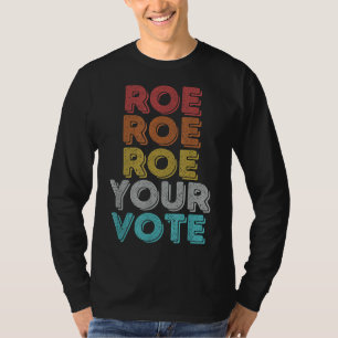 Camiseta Vintage Retro Roe Your Vote - Escolha Pró R das Mu