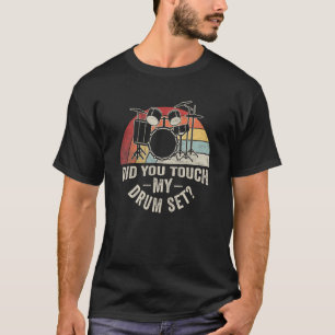 Camiseta Vintage Retro Você Tocou No Meu Drum Set Drummer D