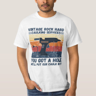 Camiseta Vintage Rock Duro Caulking Services Você Tem Um Bu