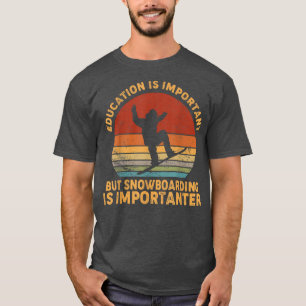 Camiseta Vintage School É Importante Mas Snowboard É Im