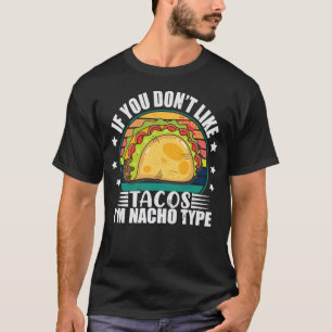 Camiseta Vintage Se você não gosta de tacos Eu sou Nacho Ti