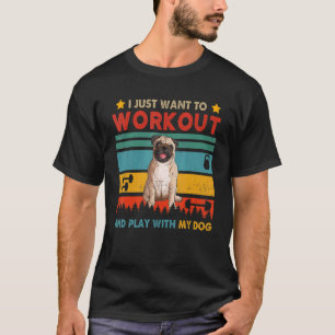 Camiseta Vintage Só Quero Malhar E Brincar Com Meu Pug