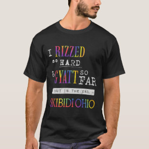 Camiseta Vintage Tie Dye Eu Rizzei Tão Gyatt Duro Até Agora