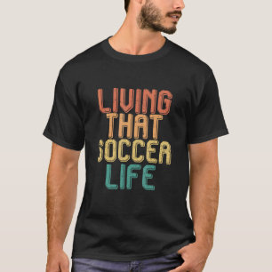 Camiseta Vintage vivendo essa vida SOCCER