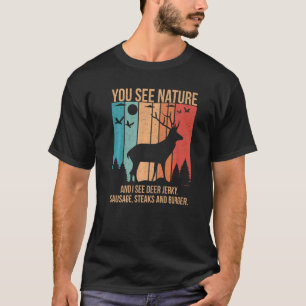 Camiseta Vintage Você Vê A Natureza E Eu Vejo Uma Caçada Id