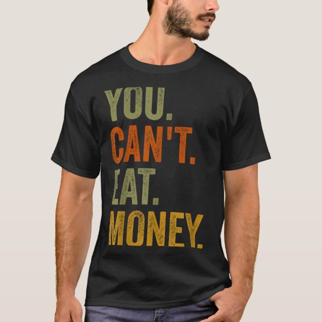 Camiseta Vintage You Can't Eat Money  (Frente)