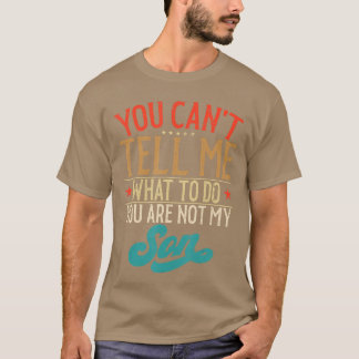 Camiseta Vintage You Cantell Me What to Do You are Not My S