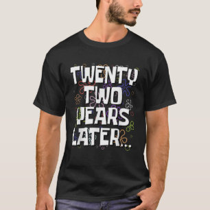 Camiseta Vinte e Dois Anos Depois Meme Divertido 22 Anos 22