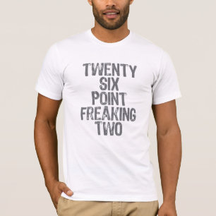 Camiseta Vinte e seis pontos que freaking dois
