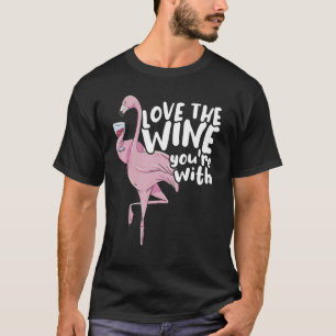 Camiseta Vintner Wine Love the wine youu2019re with Drink W