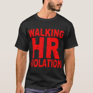 Camiseta Violação de RH Andando ©WhiteTigerLLC.com