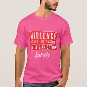 Camiseta Violência Karate Não A Resposta Dará Artes Marciai