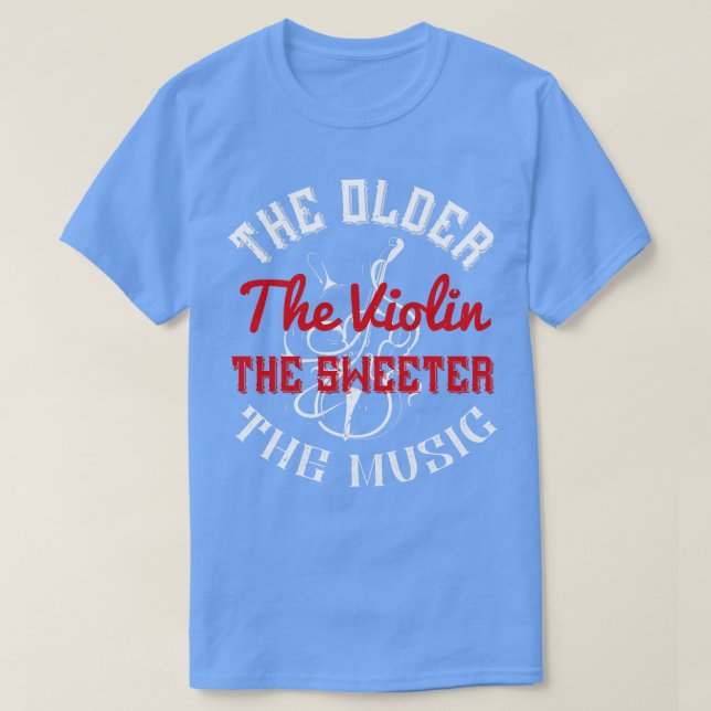 Camiseta Violin Older Violin Play Sweeter Music (Frente do Design)
