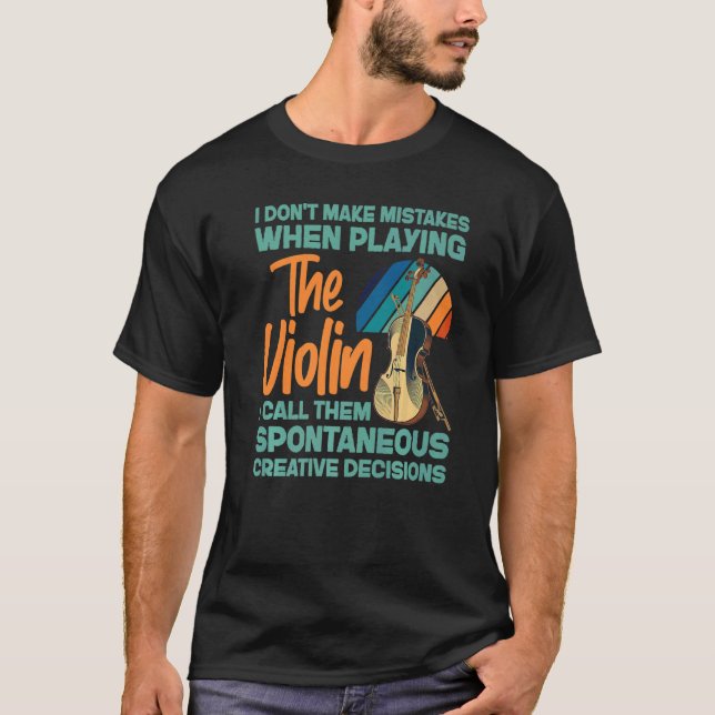 Camiseta Violin Violinist I Don't Make Mistakes When Playin (Frente)