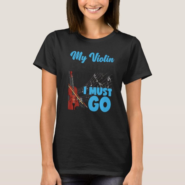 Camiseta Violin Violinist My Violin Is Calling And I Must G (Frente)