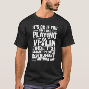 Camiseta Violinista de Violino Tudo Bem Se Você Não Gosta d