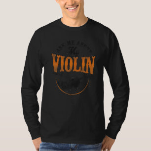 Camiseta Violinista de Violino Vintage Pergunte-me Sobre Me