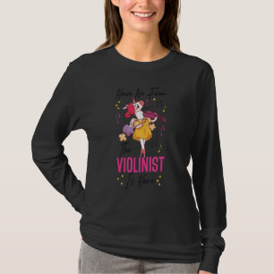Camiseta Violino Violinista Não Tenha Medo A Violinista é E