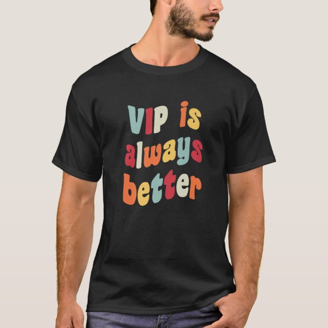 Camiseta VIP is Always Better Meme  Joke Fake German Heires (Frente)