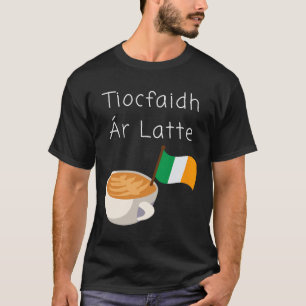 Camiseta Virá o Nosso Dia Latte Café Republicano Irlandês