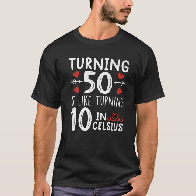 Camiseta Virar 50 É Como Virar 10 Em Celsius Engraçado 50T (Frente)
