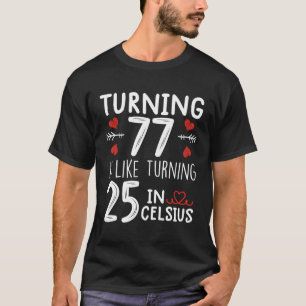 Camiseta Virar 77 É Como Virar 25 Em Célsius 77