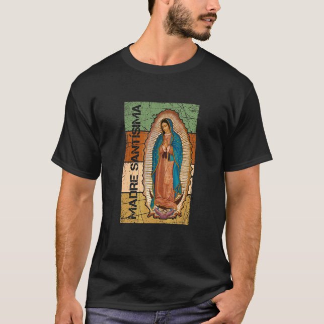 Camiseta Virgen De Guadalupe Madre Santísima (Frente)