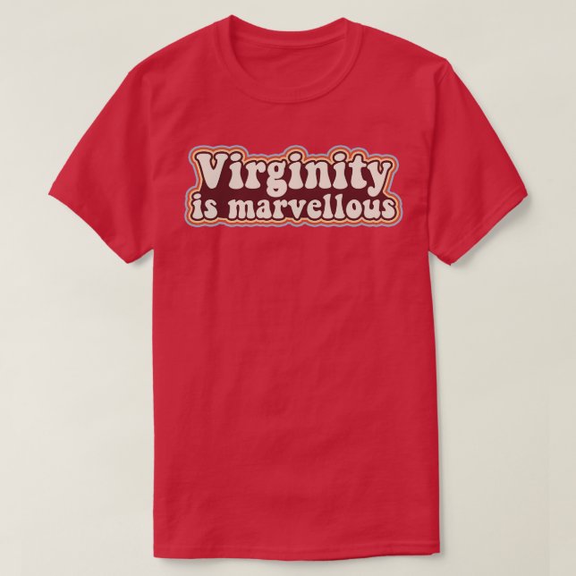 Camiseta Virgindade é uma Virgem Maravilhosa Virgem Retro D (Frente do Design)