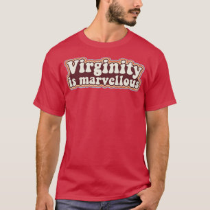 Camiseta Virgindade é uma Virgem Maravilhosa Virgem Retro D