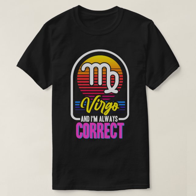 Camiseta Virgo E Im Sempre Correto (Frente do Design)