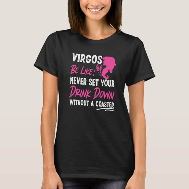 Camiseta Virgo Zodiac Never Set Your Drink Down Without A C (Frente)