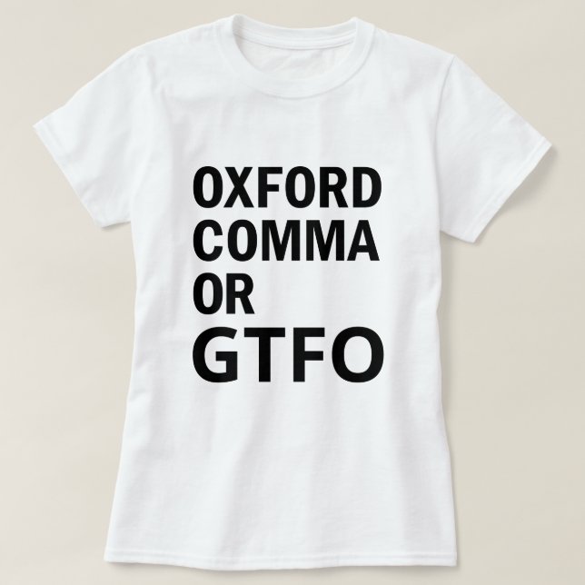 Camiseta Vírgula de Oxford ou GTFO (Frente do Design)