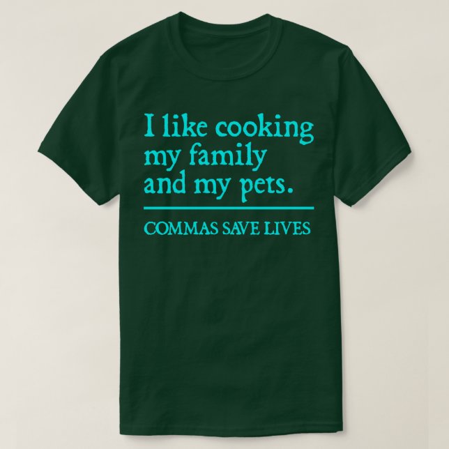 Camiseta Vírgulas salvam vidas Eu gosto de cozinhar minha f (Frente do Design)