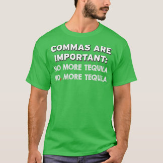 Camiseta Vírgulas são importantes sem mais tequila sem mais