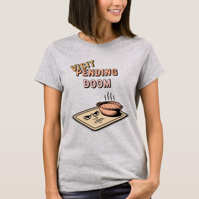 Camiseta Visit Pending Doom | Funny In-Law Humor (Frente)