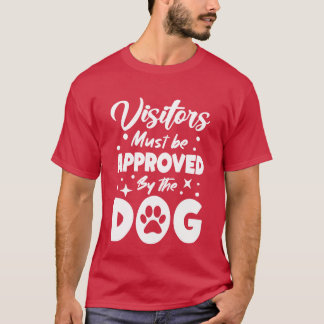 Camiseta Visitantes Aprovados pelo Cachorro Cachorro Mãe Ca