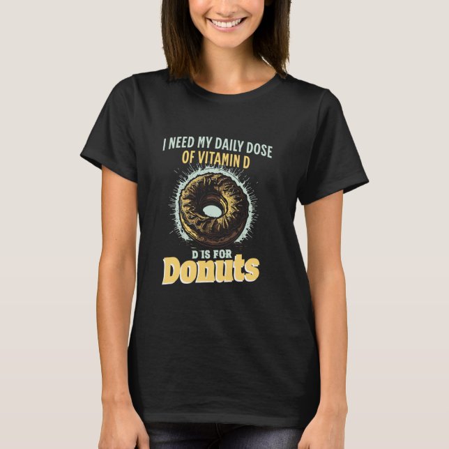 Camiseta Vitamina D é para Rosquinha Engraçado de Design (Frente)