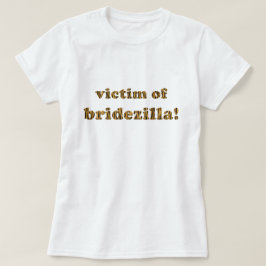 Camiseta Vítima de Bridezilla | T-Shirt Imprimido Divertido