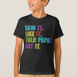 Camiseta Viu Que Gostava Dito Que O Papá Ficou Engraçado Me