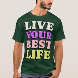 Camiseta Viva a sua melhor vida Homens Mulheres Crianças