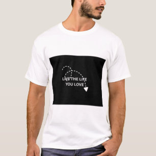CAMISETA VIVA A VIDA QUE VOCÊ AMA. T-SHIRT COM IMPRESSÃO DE