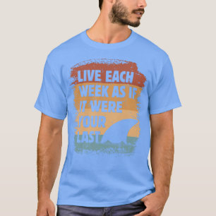 Camiseta Viva cada semana como se fosse a sua última espinh