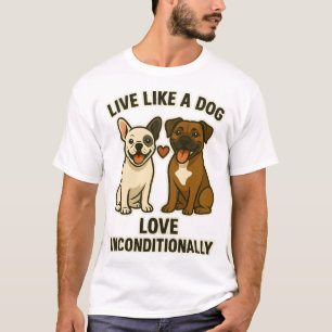 Camiseta Viva Como um Cachorro Ame Incondicionalmente (2)