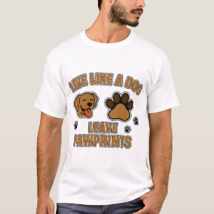 Camiseta Viva Como um Cão Deixe Marcas de Pata (2)